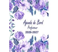Agenda de Bord Professeur 2026-2027: Planificateur Scolaire d'Août 2026 à Juillet 2027 pour Professeurs et Maîtresses / Organisation de la t Suivi des Élèves / Grand Format a4