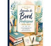 Agenda de Bord Professeur: Carnet d’Organisation A4 pour Enseignants - Planning, Suivi des Cours, Classes et Activités Scolaires.