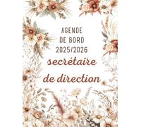Agenda de Bord Secrétaire de direction 2025/2026: Répertoire Professionnel, Conseil d'Administration, Organiseur Semainier, Calendrier et Vacances Scolaires, Format A4.
