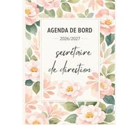 Agenda de Bord Secrétaire de direction 2026/2027 : Carnet de Bord Secrétaire de Direction, Répertoire Professionnel, Conseil d'Administration, ... Calendrier et Vacances Scolaires, A4.