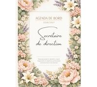 Agenda de Bord Secrétaire de direction 2026/2027 : Carnet de Bord Secrétaire de Direction, Répertoire Professionnel, Conseil d'Administration, ... Calendrier et Vacances Scolaires, A4.
