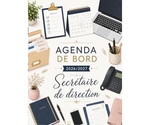Agenda de Bord Secrétaire de direction 2026/2027: Carnet de Bord Secrétaire de Direction, Répertoire Professionnel, Conseil d'Administration, ... Calendrier et Vacances Scolaires, A4.