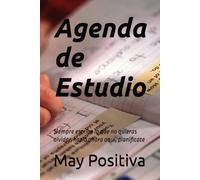 Agenda de Estudio: Siempre escribe lo que no quieras olvidar, hazlo ahora aquí, planificate