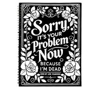 Agenda de fin de vie - Sorry, It's Your Problem Now - Carnet de planification de fin de vie (français non garanti) - Guide de planification de la fin de vie - Guide d'organisation du livre de vœux