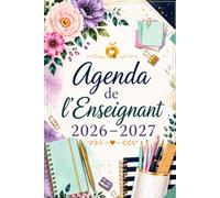 Agenda de l'Enseignant 2026-2027: Planificateur Annuel et Hebdomadaire pour une Année Scolaire Réussie | Présences, Notes, Plans de Cours, Groupes d'Élèves et Suivi Pédagogique