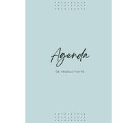Agenda de productivité: Outil indispensable pour entrepreneurs et salariés - sur 6 mois - non daté - 5 jours par semaine - 1 page par jour - organisation et efficacité