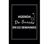 Agenda De Succès En 52 Semaines: Planificateur Semainier Non Daté pour Atteindre vos Objectifs et Rester Organisé | Grand format A4 | 1 Semaine sur 2 Pages avec Planification Mensuelle (12 Mois)