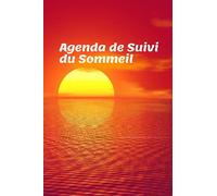 Agenda de Suivi du Sommeil: Le suivi du Sommeil est recommandé par les Médecins pour prévoir et améliorer la Qualité de votre Sommeil. Vous allez ... le Rythme et le Cycle de votre Sommeil