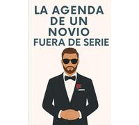 Agenda de un novio fuera de serie: planificador de boda para hombres: Diario para organizar bodas con Checklist, notas y organización del día B
