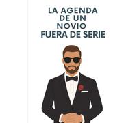 Agenda de un novio fuera de serie: planificador de boda para hombres: Diario para organizar bodas con Checklist, notas y organización del día B