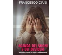 Agenda dei Sogni e Desideri: “Il tuo diario segreto tra sogno e manifestazione”