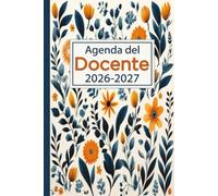 Agenda del Docente 2026-2027 A5: Organizzazione settimanale e mensile, Da Agosto 2026 a Luglio 2027, Diario scolastico per insegnanti 26/27, 176 pagine.