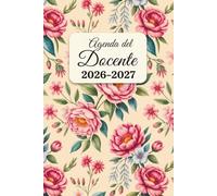 Agenda del Docente 2026/2027: Pianificatore Settimanale Per Professori | Diario Per Insegnanti | Registro Del Professore Per L'anno Scolastico 26/27 | Idee Regalo Maestre