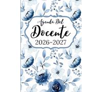 Agenda Del Docente 2026 2027: Settimanale e Mensile Da Agosto 2026 a Luglio 2027 - Registro Del Professore per l'anno Scolastico 26/27 - Libro da ... dell’Attività Giornaliere per Insegnanti