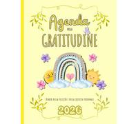 Agenda della Gratitudine - Diario della felicità e della crescita personale: Pianificazione settimanale e mensile A4, esercizi di mindfulness, frasi ... e lasciare andare. 12 mesi Gen Dic