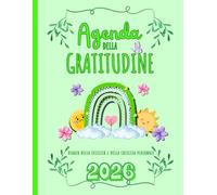 Agenda della Gratitudine - Diario della felicità e della crescita personale: Pianificazione settimanale e mensile A4, esercizi di mindfulness, frasi ... e lasciare andare. 12 mesi Gen-Dic