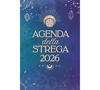 Agenda della Strega 2026: Planner annuale 2026 con rituali, tradizioni magiche, cicli lunari e pagine tematiche dedicate alla tua pratica personale