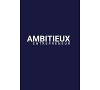 Agenda des ambitieux entrepreneurs I Planificateur productivité - Édition Française | Non daté I Equilibre & bien- être professionnel: Planner ... pour développer son business avec efficacité.