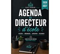 Agenda du Directeur d’école: 2026-2027 - Piloter, organiser, anticiper, relancer