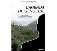 Agenda du génocide (L'). Le témoignage de Richard Mugenzi ex-espion rwandais