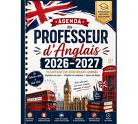 Agenda du Professeur d’Anglais 2026-2027: Planificateur Enseignant Annuel pour Organiser les Cours, Planifier les Semaines et Suivre les Élèves au Collège et au Lycée