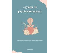 Agenda du psychothérapeute: Planner pour mieux organiser vos séances quotidiennes