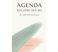AGENDA DUE.ZERO.DUE.SEI: Lo stile del mio tempo