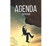 Agenda Escalade: Planifiez vos journées avec un agenda planificateur de 113 pages pour grimpeur/alpiniste - Heure & Horaire - Check-list - Note