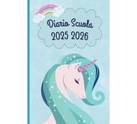 Agenda Escolar 2025 2026: Unicornio - Semanal Para Niñas, Primaria, Secundaria - Con Calendario, Horario, Fecha Para Recordar y Más