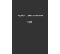 Agenda Giornaliera Balda 2026 - Edizione Antracite: Eleganza, Focus e Professionalità: Il Tuo Planner Quotidiano Raffinato