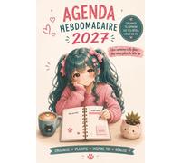 Agenda Hebdomadaire 2027 : 6 x 9 à compléter | Janvier à décembre | Organisation, notes et planification: Pratique pour organiser son année 2027 semaine après semaine.