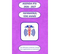 AGENDA IFSI 2026-2027 - 1re année infirmier(ère): Ouvrage pédagogique comprenant des contenus de révision, des fiches pratiques et des pages de suivi pour les étudiant(e)s en 1re année infirmier(ère)