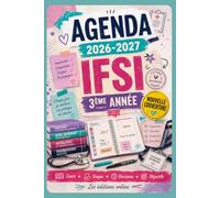 Agenda IFSI 2026-2027 - 3ᵉ année infirmier(ère): Préparation au diplôme IFSI, révisions finales, outils pratiques et stratégies pour réussir le DEI