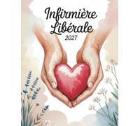 Agenda Infirmière Libérale 2027: Organisateur de tournée journalier, Grand format, 1 jour par page de 5h à 22h45 avec intervalle de 15 min,+ km + CA et bilan mensuel