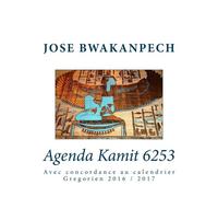 Agenda Kamit 6253: Avec concordance au calendrier Gregorien 2016 / 2017