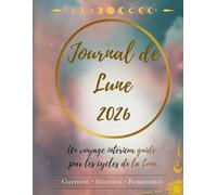 Agenda lunaire 2026: Guérison • Intuition • Renaissance