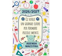 Agenda Maestra,Ci vuole un cuore grande per formare piccole menti!: Diario per insegnati, Planificatore giornaliero e mensile, organizzare l'anno scolastico, Formato A5.