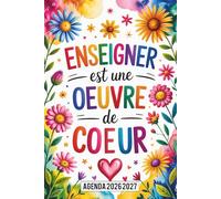 Agenda Maitresse 2026 2027: Enseigner Est Une Œuvre De Cœur | Cadeau Maitresse D'école Fin D'année
