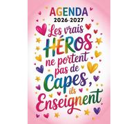 AGENDA MAITRESSE 2026 2027: Les Vrais Héros Ne Portent Pas De Capes Ils Enseignent