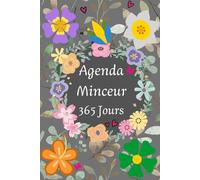Agenda Minceur 365 Jours: Journal alimentaire et d’activité sportive à compléter pour perdre du poids - Cahier de suivi de régime journalier et perte de poids