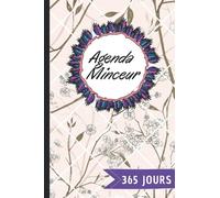 Agenda Minceur 365 Jours: Journal alimentaire et d'activité sportive sur 365 jours - Suivez jour après jour l'évolution de votre perte de poids et ... - Atteignez vos objectifs de remise en forme