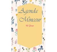Agenda minceur 90 jour: Journal alimentaire et d’activité sportive à compléter pendant 90 jours - Cahier de suivi de régime journalier - journal alimentaire calorique et sportif