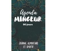 Agenda Minceur 90 jours: Journal Alimentaire et sportif à compléter pendant 90 jours | régime & journal alimentaire | Carnet avec graphique de ... photos, contrat personnel, Repas, mesures…