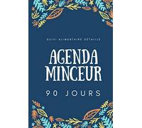 Agenda minceur 90 jours: Journal de bord pour régime alimentaire - Suivi des repas, activités, objectifs sur 90 jours - Plus une phrase motivante par jour