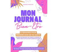 Agenda minceur & Bien-Être: Planificateur guidé à compléter sur 12 semaines. Suivi des mensurations et poids, journal alimentaire et menus à remplir, et suivi activité sportive