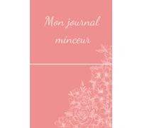 Agenda Minceur - Journal alimentaire et sportif à compléter pendant 12 semaines - Cahier de suivi de régime journalier et perte de poids - journal alimentaire calorique et sportif