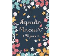 Agenda Minceur: Journal De Reequilibrage Alimentaire Et Suivi Sportif Pendant 90 Jours - Carnet De Regime - Cahier Suivi Perte De Poids