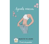 Agenda minceur - Objectif 90 jours: Suivi alimentaire et sportif quotidien et bilan tous les quinze jours