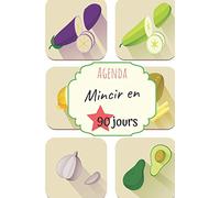 Agenda mincir en 90 jours: Journal de régime à compléter au quotidien - Format pratique à emporter partout 15,4 x 22,86 cm