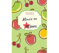 Agenda mincir en 90 jours: Journal de régime à compléter au quotidien - Format pratique à emporter partout 15,4 x 22,86 cm